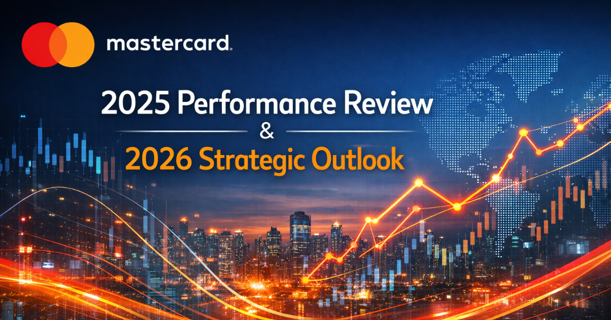Mastercard (NYSE- MA) 2025 Performance Review and 2026 Strategic Outlook